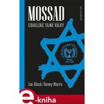 Mossad. Izraelské tajné války - Benny Morris, Ian Black – Hledejceny.cz