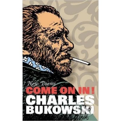 Come on In! C. Bukowski