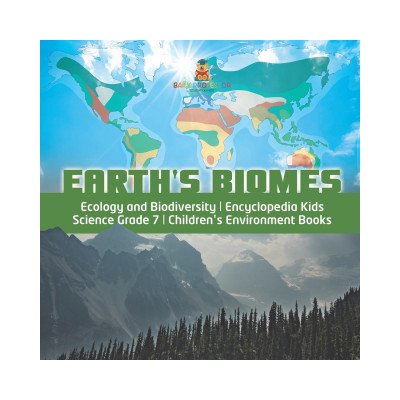 Earths Biomes - Ecology and Biodiversity - Encyclopedia Kids - Science Grade 7 - Childrens Environment Books – Zbozi.Blesk.cz