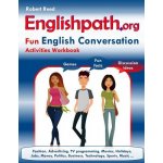 Englishpath.org Fun English Conversation Activities Workbook (Reed Robert)(Paperback) – Hledejceny.cz