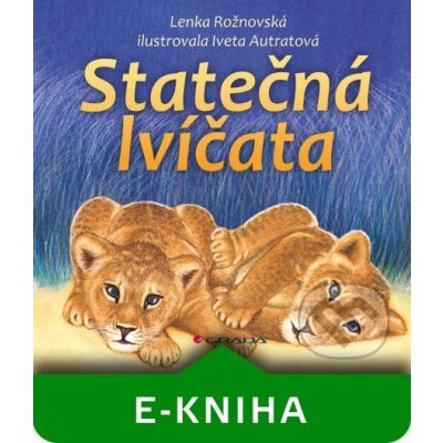 Statečná lvíčata - Lenka Rožnovská, Iveta Autratová