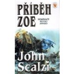 Příběh Zoe - John Scalzi – Hledejceny.cz