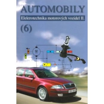 AUTOMOBILY 6 - ELEKTROTECHNIKA MOTOROVÝCH VOZIDEL II. - kolektiv