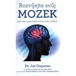 Rozvíjejte svůj mozek - Jak věda napomáhá změnit vaše myšlení - Joe Dispenza – Hledejceny.cz