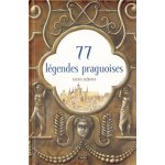 77 légendes praguoises / 77 pražských legend - Alena Ježková – Hledejceny.cz
