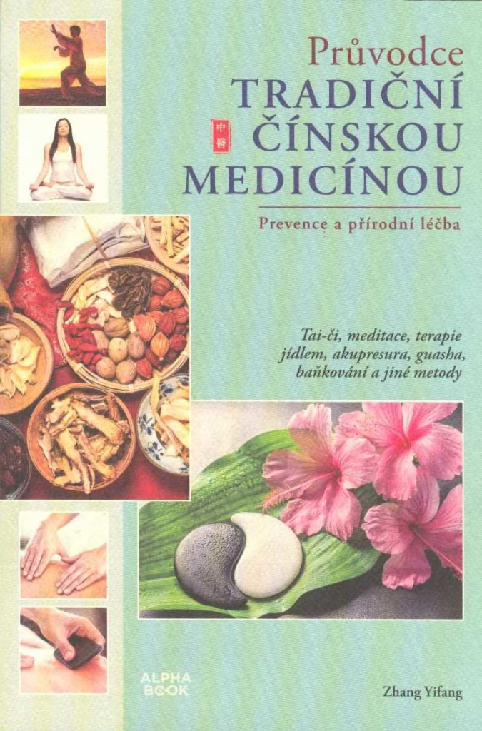 Průvodce tradiční čínskou medicínou - Yifang Zhang, Brožovaná