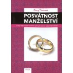 Posvátnost manželství Gary Thomas – Hledejceny.cz