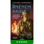 Jménem krále - Vlastimil Vondruška – Hledejceny.cz