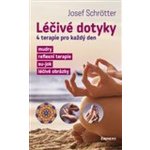 Léčivé dotyky - 4 terapie pro každý den - Josef Schrötter – Hledejceny.cz