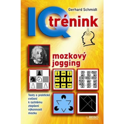 IQ trénink - mozkový jogging - Schmidt Gerhard, Pevná vazba vázaná