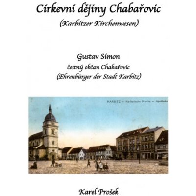 Církevní dějiny Chabařovic: Karbitzer Kirchenwesen - Gustav Simon