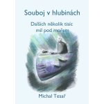 Tesař Michal - Souboj v hlubinách -- Dalších několik tisíc mil pod mořem – Hledejceny.cz