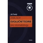 Základy evoluční teorie pro stomatology - Jiří Šedý – Hledejceny.cz
