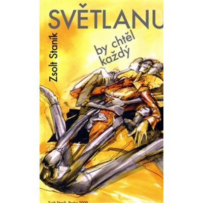 Světlanu by chtěl každý - Zsolt Staník – Hledejceny.cz