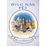 Bylo nás pět - Karel Poláček – Hledejceny.cz