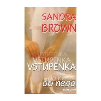 Vstupenka do neba - Sandra Brown