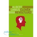 Člověk revoltující - Albert Camus