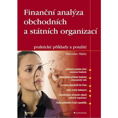 Máče Miroslav - Finanční analýza obchodních a státních organizací -- praktické příklady a použití