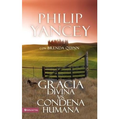 Gracia Divina vs. Condena Humana = What's So Amazing about Grace Yancey PhilipPaperback – Hledejceny.cz