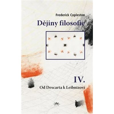 Dějiny filosofie IV. - Frederick Copleston – Hledejceny.cz