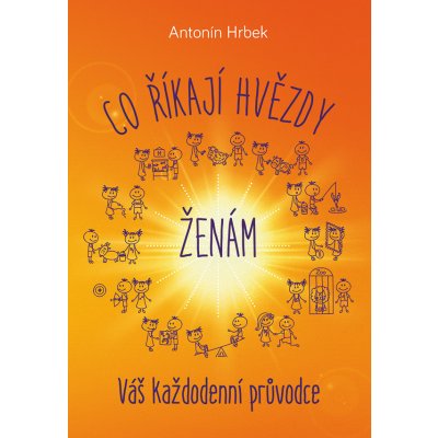 Co říkají hvězdy ženám - Hrbek Antonín – Hledejceny.cz