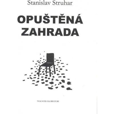 Opuštěná zahrada - Stanislav Struhar – Hledejceny.cz