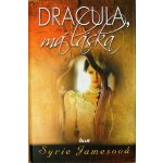 Dracula, má láska - Syrie James – Zboží Mobilmania