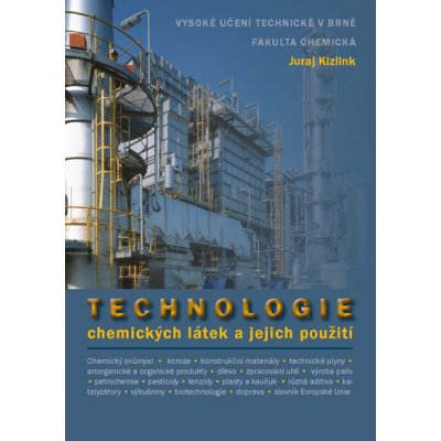 Technologie chemických látek a jejich použití - Juraj Kizlink