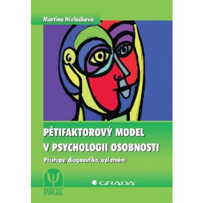 Pětifaktorový model v psychologii osobnosti – Hledejceny.cz