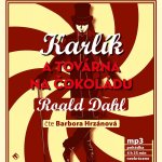 Karlík a továrna na čokoládu - Roald Dahl – Zboží Mobilmania