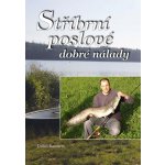 Stříbrní poslové dobré nálady rybářské povídky – Hledejceny.cz