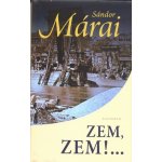 Zem, zem!... - Sándor Márai – Hledejceny.cz