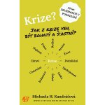 Krize - Jak z krize ven, být bohatý a šťastný - Michaela Kandráčová – Hledejceny.cz