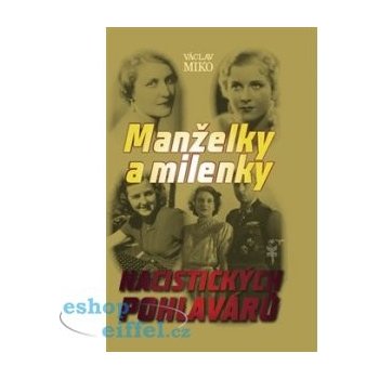 Manželky a milenky nacistických pohlavárů - Václav Miko