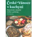 České Vánoce v kuchyni. Staročeské vánoční zvyky a pokrmy Květa Korečková