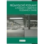 Průmyslové podlahy a podlahy v objektech pozemních staveb Svoboda,Doležal – Hledejceny.cz