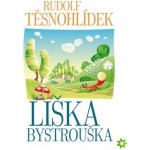 Liška Bystrouška - Rudolf Těsnohlídek – Hledejceny.cz