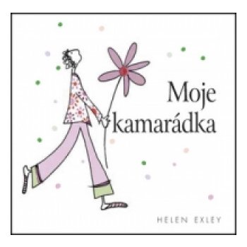 Moje kamarádka - Exleyová Helen