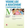 Kniha Vedení lidí a koučování v každodenní praxi -- Jak rozvíjet potenciál podřízených pracovníků - Elisabeth Haberleitner, Elisabeth Deistler