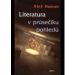 Literatura v průsečíku pohledů - Aleš Haman – Sleviste.cz
