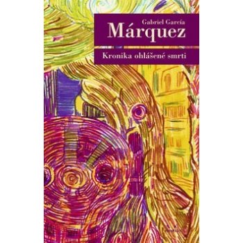 Kronika ohlášené smrti - García Márquez Gabriel