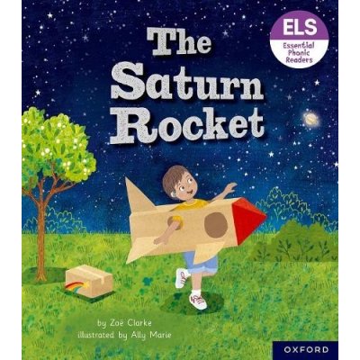 Essential Letters and Sounds: Essential Phonic Readers: Oxford Reading Level 3: The Saturn Rocket – Hledejceny.cz