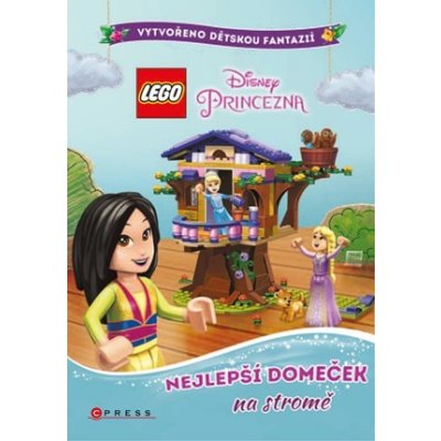 LEGO® Disney Princezna™. Nejlepší domeček na stromě | kolektiv – Zboží Mobilmania