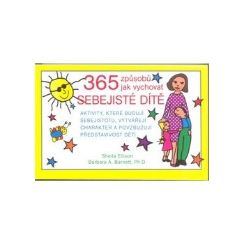 365 způsobů jak vychovat sebejisté dítě Sheila Allison, Barbara Ann Barnett