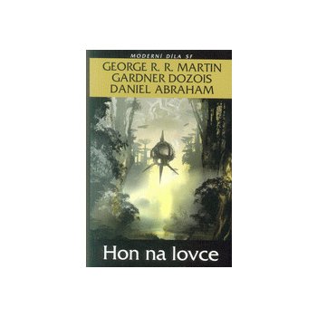 Hon na lovce - George R.R. Martin, Gardner Dozois, Daniel Abraham