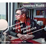Návod k použití železnice - Jaroslav Rudiš – Sleviste.cz