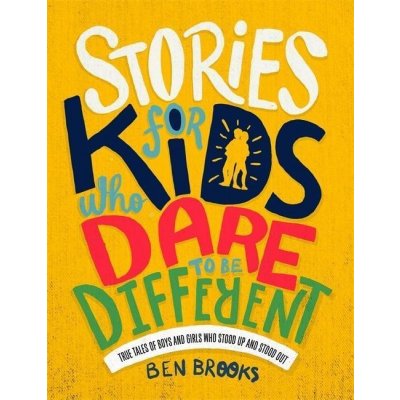 Stories for Kids Who Dare to be Different - Ben Brooks