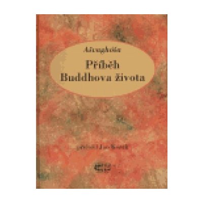 Příběh Buddhova života - Ašvaghóša – Hledejceny.cz