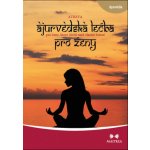 Ájurvédská léčba pro ženy: Bylinná gynekologie - Atreya – Sleviste.cz