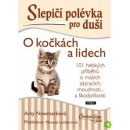 Slepičí polévka pro duši: O kočkách a lidech - Amy Newmark